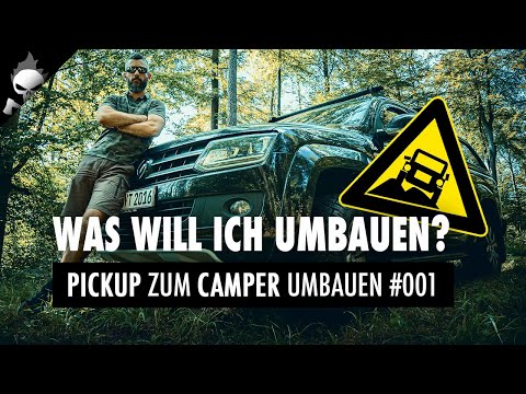 Was will ich umbauen? VW AMAROK zum Camper & Abenteuerfahrzeug umbauen