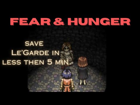 How to save Le'Garde in less then 5 min in FEAR & HUNGER .