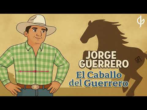 Jorge Guerrero - El Caballo del Guerrero (Álbum Completo)