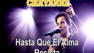 CHAYANNE &quot;Hasta Que El Alma Resista&quot;