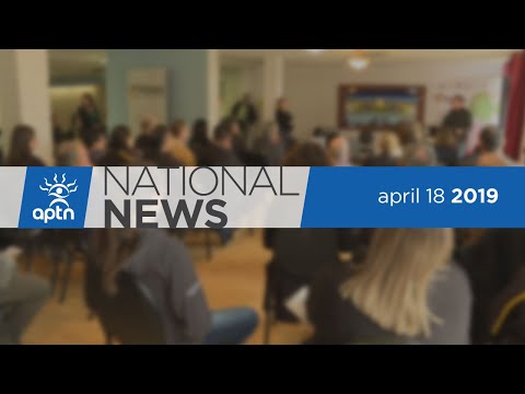 APTN National News April 18, 2019 – Brady Keeper returns home, Coastal Gaslink Pipeline