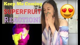SUPERFRUIT KEEP ME COMING | REACTION