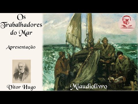 Apresentao do Primeiro Miaudiolivro - Os Trabalhadores do Mar, de Vitor Hugo