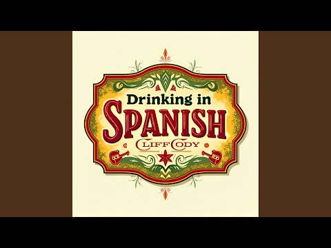 Drinking In Spanish - Cliff Cody
