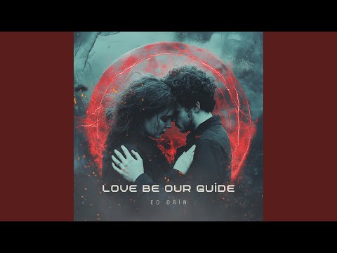 Love Be Our Guide