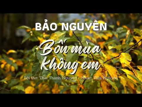Bốn mùa không em - Bảo Nguyên