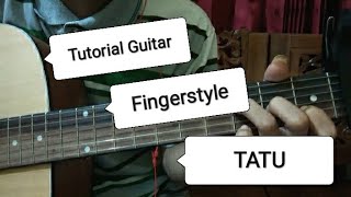Download lagu Tatu - Tutorial Gitar Fingerstyle (Pemula) mp3 Download lagu Tatu - Tutorial Gitar Fingerstyle (Pemula) mp3