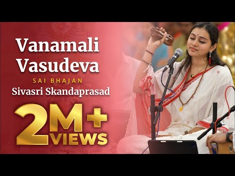 Vanamali Vasudeva Manamohana Radha Ramana | Sai Bhajan | Sivasri Skandaprasad | Sai Kulwant Hall