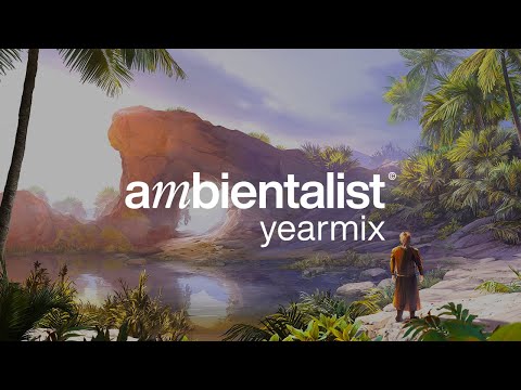 Chillstep & Chillout Mix | The Ambientalist - Beautiful Changes | The Third Yearmix