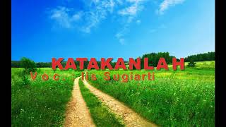 Download lagu Iis Sugiarti - Katakanlah (Audio   Lyrics) mp3