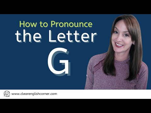 How to Pronounce the Letter G