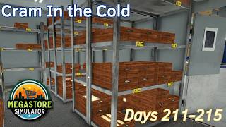 Cram In the Cold - 43 - Days 211-215 - Megastore Simulator