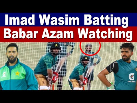 Babar Azam watching Imad Wasim batting in nets | Pak Team Practice Vdo