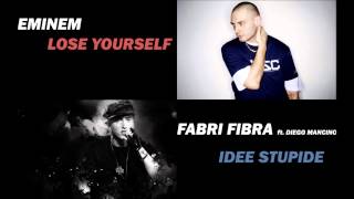 Eminem vs. Fabri Fibra - Idee Stupide &amp; Lose Yourself (Mashup)