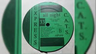 C.A.T.S. - All Night (Club Mix) (Vocals By LaDonna)