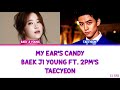 Baek Ji Young (백지영) ft. 2PM's Taecyeon (택연) - My Ear's Candy [Color Coded Lyrics Han/Rom/Eng]