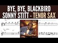 BYE, BYE, BLACKBIRD [TENOR SAXOPHONE TRANSCRIPTION] SONNY STITT