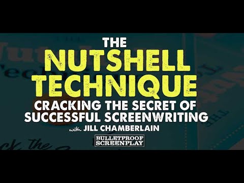 The Nutshell Technique - Cracking the Secret of Successful Screenwriting with Jill Chamberlain