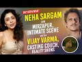 Neha Sargam On Her Bold Scene With Vijay Varma Mirzapur Success Reality Shows