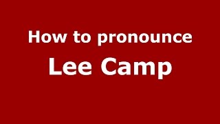 How to pronounce Lee Camp