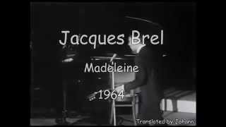 Jacques Brel, Madeleine (1964) English lyrics