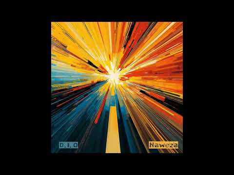 D.I.O - Naweza