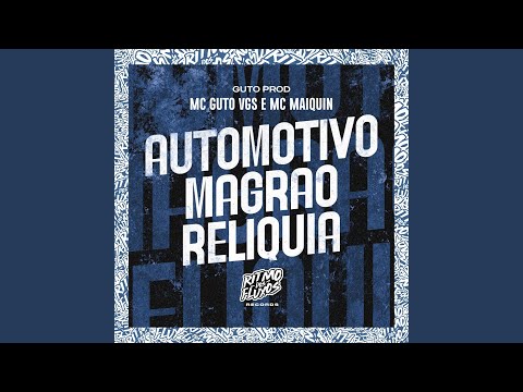 Automotivo Magrão Reliquia