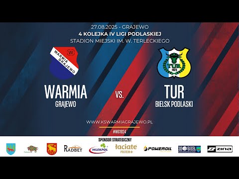 27.08.2025 IV LIGA PODLASKA (4 kolejka) WARMIA Grajewo - TUR Bielsk Podlaski