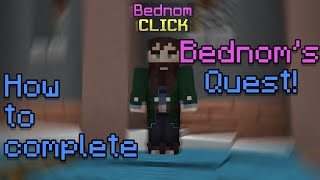 How to complete Bednom's quest!