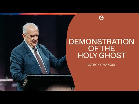 Demonstration of the Holy Ghost | Anthony Mangun