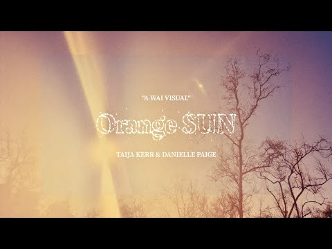 Taija Kerr X @daniellepaigewilliams ORANGE SUN OFFICIAL VIDEO