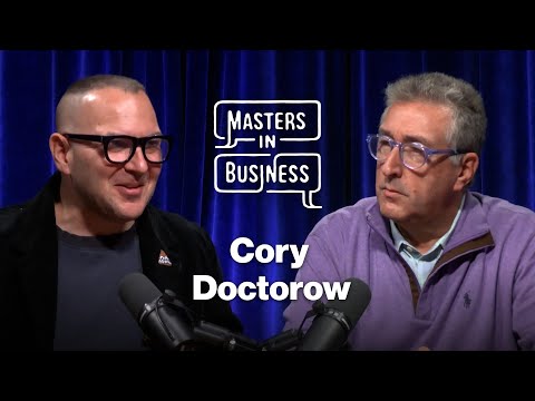 How the Internet Got Worse: Masters in Business with Cory Doctorow