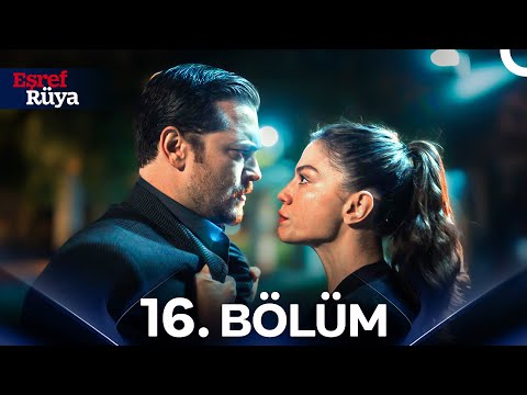 Eşref Rüya 16. Bölüm