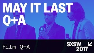 May It Last A Portrait of the Avett Brothers Q&A — SXSW 2017