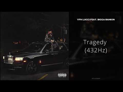 YFN Lucci - Tragedy (feat. Bigga Rankin) [432Hz]