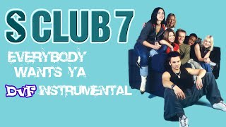 S Club 7 - Everybody wants ya (DvF Instrumental)