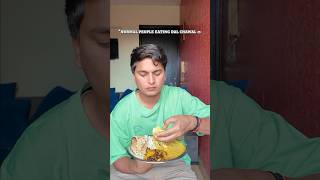 Normal people vs influencer eating dal c