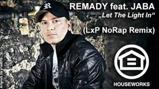 Remady feat. Jaba - Let The Light In (LxP NoRap Remix)