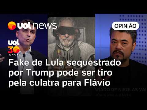 Fake de Lula sequestrado por Trump pode ser tiro pela culatra para Flávio Bolsonaro | Sakamoto