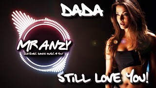 Dada feat. Lovespeake - Still Love You (MOTi Extended Remix) (Best Future House) Mr Anzy