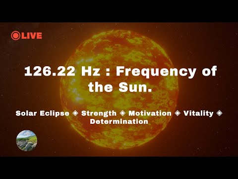 126.22 Hz : Frequency of the Sun. Solar Eclipse ◈ Strength ◈ Motivation ◈ Vitality ◈ Determination