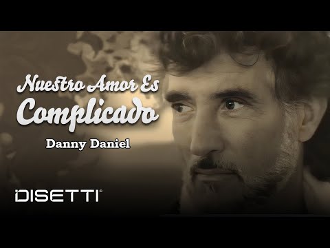 Danny Daniel - Nuestro Amor Es Complicado