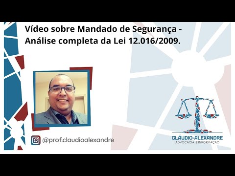 Análise da Lei de Mandado de Segurança - Lei 12.016/2009.