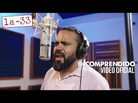 La-33 - Incomprendido – Video Oficial