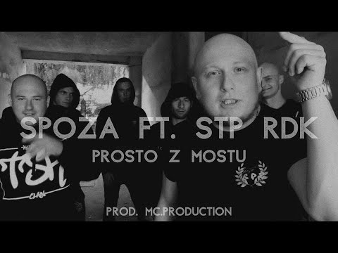 SPOZA FT. STP RDK - PROSTO Z MOSTU (PROD. MC PRODUCTION) OFFICIAL VIDEO