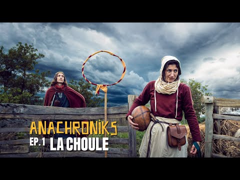 Anachroniks - épisode 1 : la choule