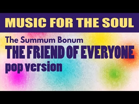 The Summum Bonum - The Friend Of Everyone (pop version)