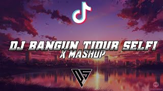 Download lagu DJ BANGUN TIDUR SELFI X MASHUP VIRAL TIK TOK slowed reverb mp3