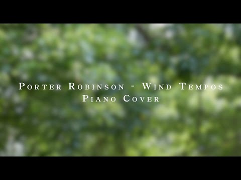 Porter Robinson - Wind Tempos | Piano Cover by Dyrox