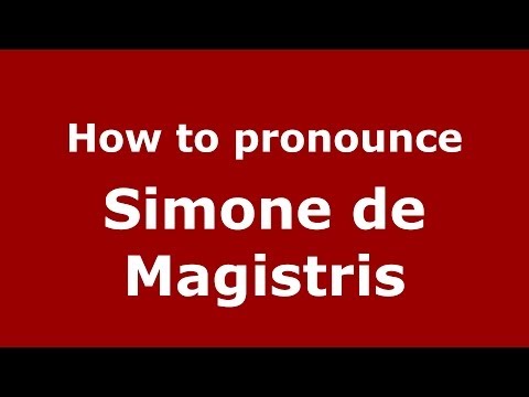 How to pronounce Simone De Magistris